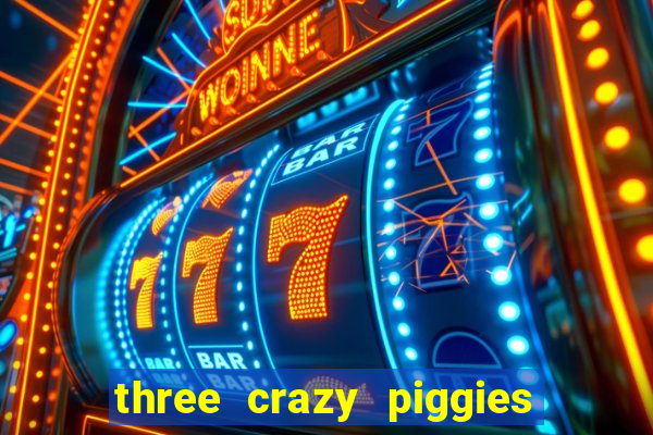 three crazy piggies onde jogar